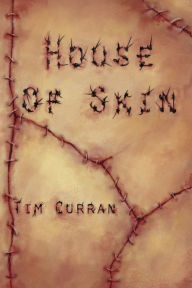 Title: House of Skin, Author: Tim Curran