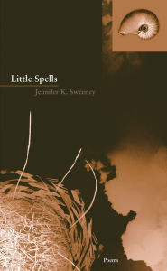 Title: Little Spells, Author: Jennifer K. Sweeney