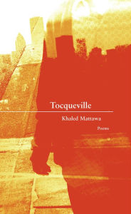 Title: Tocqueville, Author: Khaled Mattawa