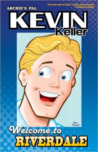 Title: Kevin Keller: Welcome to Riverdale, Author: Dan Parent