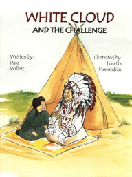 Title: White Cloud and the Challenge, Author: Dale Willett