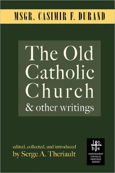 The Old Catholic Church And Other Writings