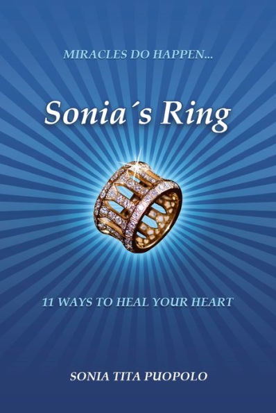 Sonia's Ring: 11 Ways to Heal Your Heart