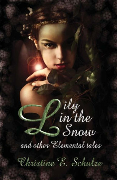Lily in the Snow and Other Elemental Tales