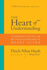 Title: The Heart of Understanding: Commentaries on the Prajnaparamita Heart Sutra, Author: Thich Nhat Hanh
