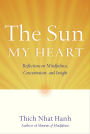 The Sun My Heart: The Companion to The Miracle of Mindfulness
