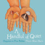 A Handful of Quiet: Happiness in Four Pebbles