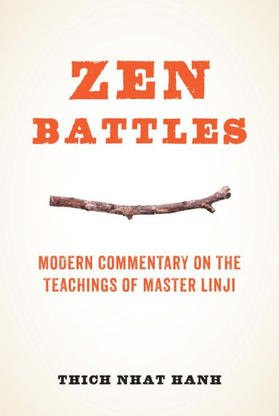 Zen Battles: Modern Commentary on the Teachings of Master Linji