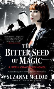 Title: The Bitter Seed of Magic (Spellcrackers Series #3), Author: Suzanne McLeod