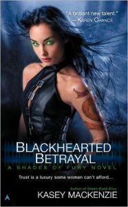 Title: Blackhearted Betrayal (Shades of Fury Series #3), Author: Kasey MacKenzie