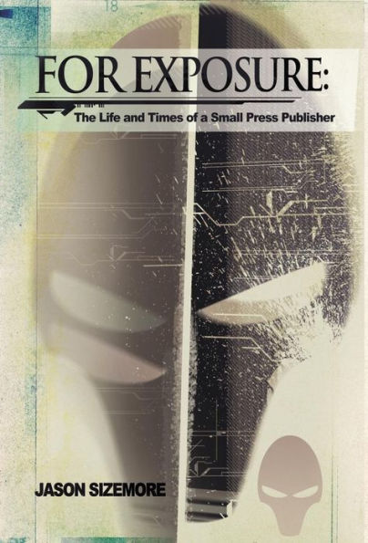 For Exposure: The Life and Times of a Small Press Publisher