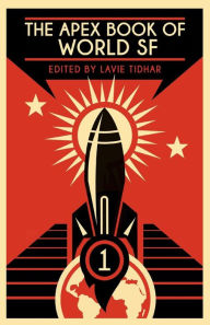 Title: The Apex Book of World SF: Volume 1, Author: Lavie Tidhar