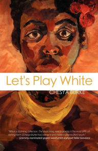 Title: Let's Play White, Author: Chesya Burke