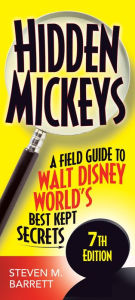 Title: Hidden Mickeys: A Field Guide to Walt Disney World's Best Kept Secrets, Author: Steven M. Barrett