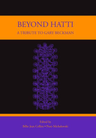 Title: Beyond Hatti: A Tribute to Gary Beckman, Author: Billie Jean Collins