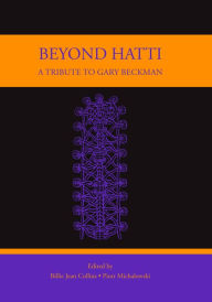 Title: Beyond Hatti: A Tribute to Gary Beckman, Author: Billie Jean Collins