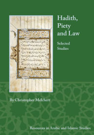 Title: Hadith, Piety, and Law: Selected Studies, Author: Christopher Melchert