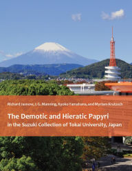 Title: The Demotic and Hieratic Papyri in the Suzuki Collection of Tokai University, Japan, Author: Richard Jasnow