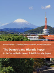 Title: The Demotic and Hieratic Papyri in the Suzuki Collection of Tokai University, Japan, Author: Richard Jasnow