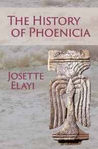 Title: The History of Phoenicia, Author: Josette Elayi