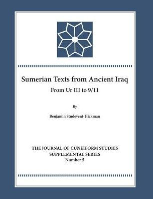 Sumerian Texts from Ancient Iraq: From Ur III to 9/11