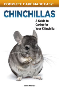 Title: Chinchillas: A Guide to Caring for Your Chinchilla, Author: Donna Anastasi