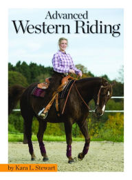 Title: Advanced Western Riding, Author: Kara L Stewart