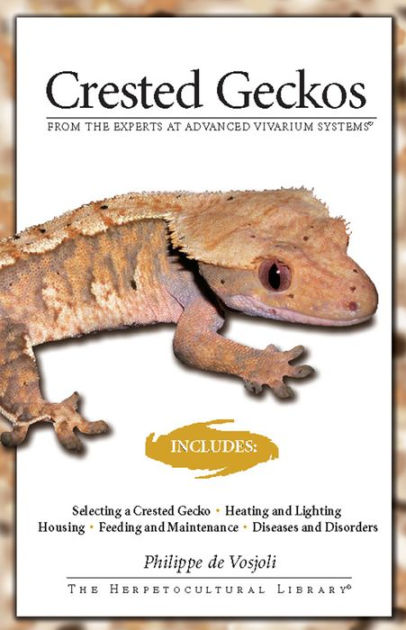 Crested Geckos: From the Experts at Advanced Vivarium Systems by ...