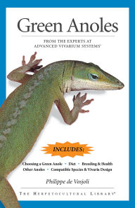 Title: Green Anoles: From the Experts at Advanced Vivarium Systems, Author: Philippe de Vosjoli