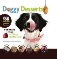 Title: Doggy Desserts: Homemade Treats for Happy, Healthy Dogs, Author: Cheryl Gianfrancesco