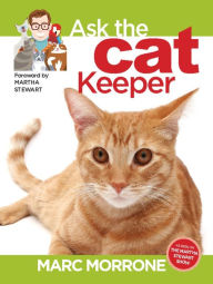 Title: Marc Morrone's Ask the Cat Keeper, Author: Marc Morrone
