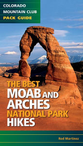 Title: Best Moab & Arches National Park Hikes, Author: Rob Martinez