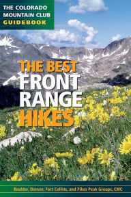 Title: The Best Front Range Hikes, Author: The Colorado Mountain Club