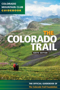 Title: Colorado Trail 9th Edition, Author: Colorado Trail Foundation