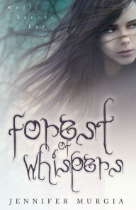 Title: Forest of Whispers, Author: Jennifer Murgia