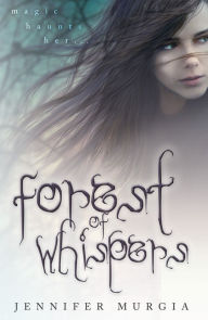 Title: Forest of Whispers, Author: Jennifer Murgia