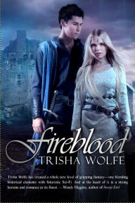 Title: Fireblood, Author: Trisha Wolfe