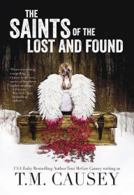 Title: The Saints of the Lost and Found, Author: T. M. Causey