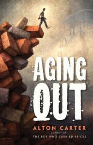 Title: Aging Out, Author: Alton Carter