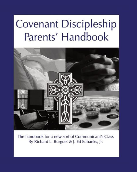 Covenant Discipleship Parents' Handbook: The Handbook for a New Sort of Communicants' Class