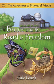 Title: Bruce and the Road to Freedom, Author: Gale Leach