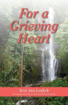 Alternative view 2 of For a Grieving Heart