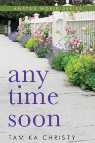 Title: Any Time Soon, Author: Tamika Christy