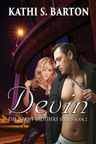 Title: Devin: The Grant Brothers Series, Author: Kathi S Barton
