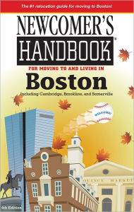 Title: Newcomer's Handbook for Moving to and Living in Boston, Author: Jon Gorey