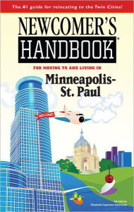 Title: Newcomer's Handbook for Moving to and Living in Minneapolis-St. Paul, Author: Elizabeth Caperton-Halvorson