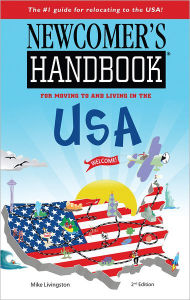 Title: Newcomer's Handbook for Moving to and Living in the USA, Author: Mike Livingston