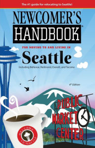 Title: Newcomer's Handbook for Moving to and Living in Seattle: Including Bellevue, Redmond, Everett, and Tacoma, Author: Monique Vescia