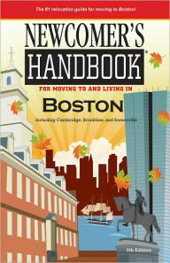 Title: Newcomer's Handbook for Moving to and Living in Boston, Author: Kyle Therese Cranston