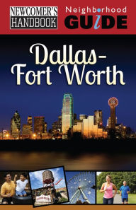 Title: Newcomer's Handbook Neighborhood Guide: Dallas-Fort Worth, Author: Jennifer Briggs Gerst